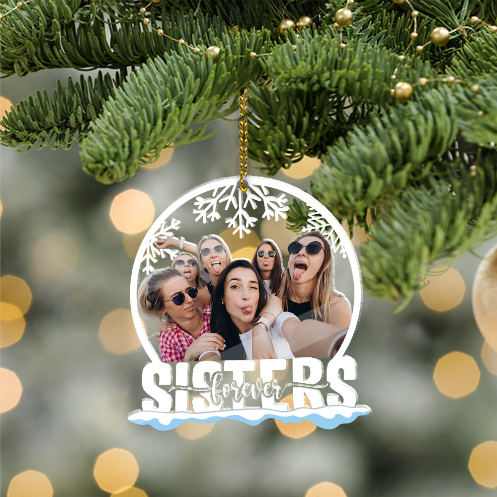 Sister Forever Ornament - Custom Photo, Personalized Acrylic Ornament - Gift For Christmas, Bestie Gift