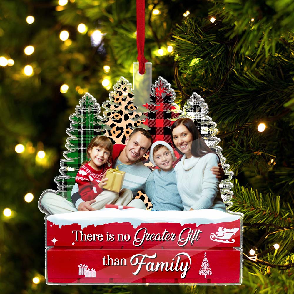 There Is No Greater Gift Than Family - Custom Photo, Personalized Acrylic Ornament - Gift For Christmas, Family Gift