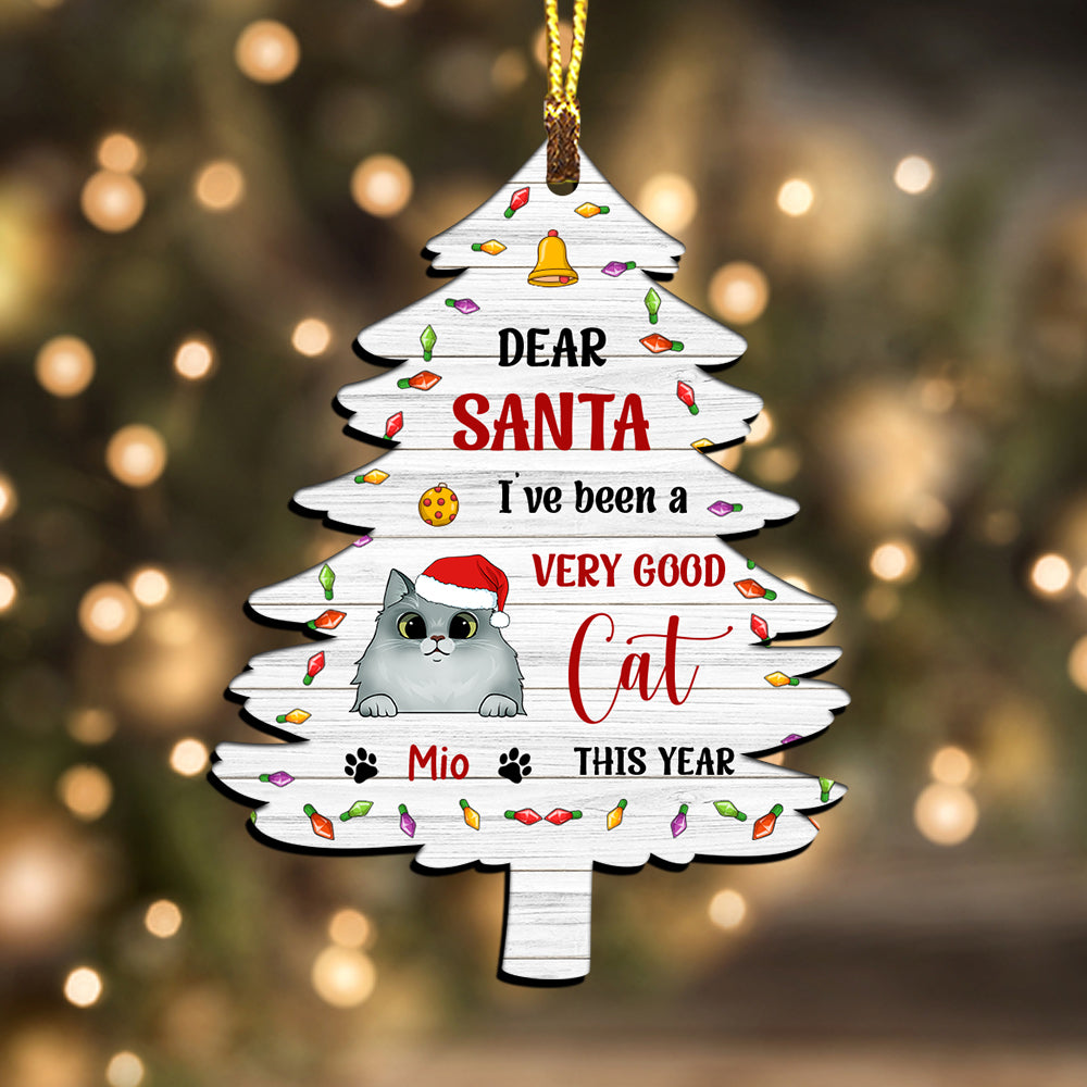 Dear Santa I've Been A Very Good Cat This Year - Custom Name - Personalized Custom Shaped Wooden Ornament, Gift For Pet Lover