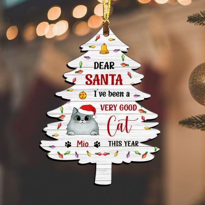 Dear Santa I've Been A Very Good Cat This Year - Custom Name - Personalized Custom Shaped Wooden Ornament, Gift For Pet Lover